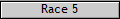 Race 5
